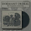 DORMANT ORDEAL - We Had It Coming CD (digipak)