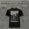 DORMANT ORDEAL - We Had It Coming T-SHIRT